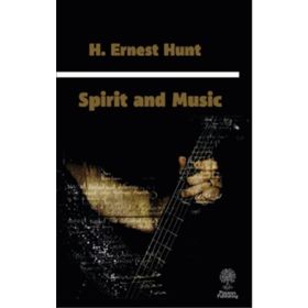 Spirit and Music - H. Ernest Hunt