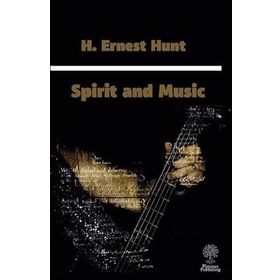 Spirit and Music - H. Ernest Hunt