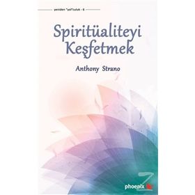 Spiritüaliteyi Keşfetmek - Anthony Strano
