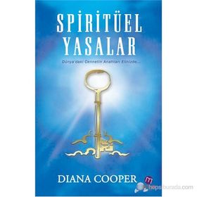 SPIRITÜEL YASALAR DÜNYA'DAKI CENNETIN ANAHTARI ELINIZDE... - DIANA COOPER