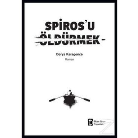 Spiros’u Öldürmek - Derya Karagence