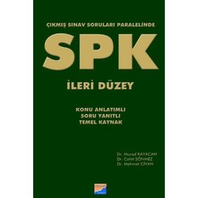 SPK - İLERİ DÜZEY ÇIKMIŞ SINAV SORULARI PARALELINDE - MURAD KAYACAN;CAHIT SÖNMEZ;MEHMET CIVAN
