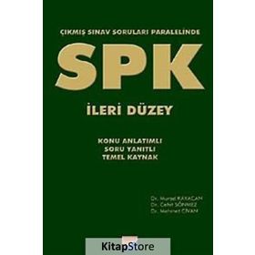 SPK - İLERİ DÜZEY ÇIKMIŞ SINAV SORULARI PARALELINDE - MURAD KAYACAN;CAHIT SÖNMEZ;MEHMET CIVAN
