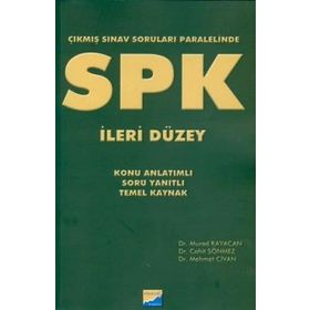 SPK - İLERİ DÜZEY ÇIKMIŞ SINAV SORULARI PARALELINDE - MURAD KAYACAN;CAHIT SÖNMEZ;MEHMET CIVAN