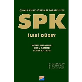 SPK - İLERİ DÜZEY ÇIKMIŞ SINAV SORULARI PARALELINDE - MURAD KAYACAN;CAHIT SÖNMEZ;MEHMET CIVAN