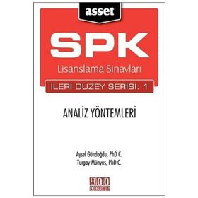 SPK Lisanslama Sınavları İleri Düzey Serisi 1 Analiz Yöntemleri - Aysel Gündoğdu Turgay Münyas