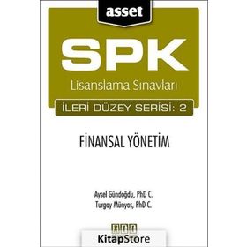 SPK LISANSLAMA SINAVLARI İLERİ DÜZEY SERISI: 2 - FINANSAL YÖNETİM - AYSEL GÜNDOĞDU;TURGAY MÜNYAS