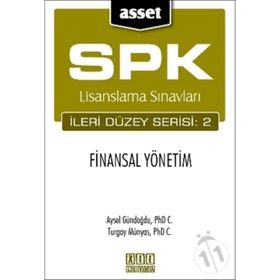 SPK LISANSLAMA SINAVLARI İLERİ DÜZEY SERISI: 2 - FINANSAL YÖNETİM - AYSEL GÜNDOĞDU;TURGAY MÜNYAS