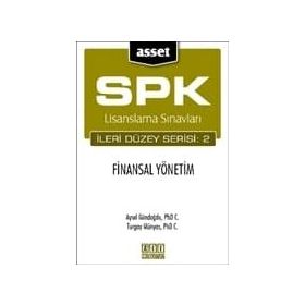 SPK LISANSLAMA SINAVLARI İLERİ DÜZEY SERISI: 2 - FINANSAL YÖNETİM - AYSEL GÜNDOĞDU;TURGAY MÜNYAS
