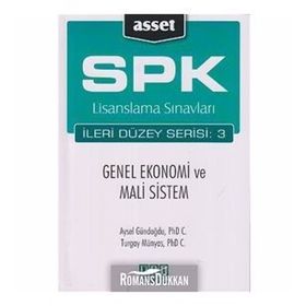SPK LISANSLAMA SINAVLARI İLERİ DÜZEY SERISI: 3 - GENEL EKONOMI VE MALI SISTEM - AYSEL GÜNDOĞDU;TURGAY MÜNYAS