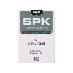 SPK Lisanslama Sınavları İleri Düzey Serisi 4 İlgili Vergi Mevzuatı - Aysel Gündoğdu Turgay Münyas