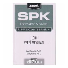 SPK Lisanslama Sınavları İleri Düzey Serisi 4 İlgili Vergi Mevzuatı - Aysel Gündoğdu Turgay Münyas