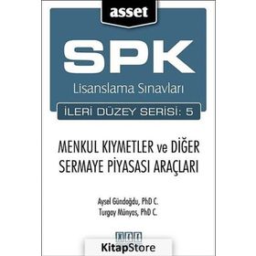 SPK LISANSLAMA SINAVLARI İLERİ DÜZEY SERISI: 5 MENKUL KIYMETLER VE DİĞER SERMAYE PİYASASI ARAÇLARI - AYSEL GÜNDOĞDU;TURGAY MÜNYAS
