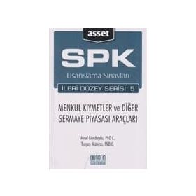 SPK LISANSLAMA SINAVLARI İLERİ DÜZEY SERISI: 5 MENKUL KIYMETLER VE DİĞER SERMAYE PİYASASI ARAÇLARI - AYSEL GÜNDOĞDU;TURGAY MÜNYAS