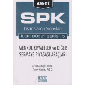 SPK LISANSLAMA SINAVLARI İLERİ DÜZEY SERISI: 5 MENKUL KIYMETLER VE DİĞER SERMAYE PİYASASI ARAÇLARI - AYSEL GÜNDOĞDU;TURGAY MÜNYAS