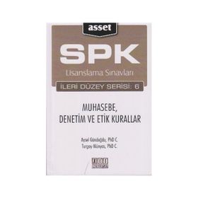 SPK Lisanslama Sınavları İleri Düzey Serisi 6 Muhasebe, Denetim ve Etik Kurallar - Aysel Gündoğdu Turgay Münyas