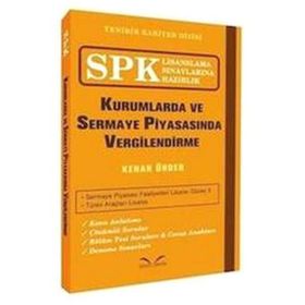 SPK Lisanslama Sınavlarına Hazırlık - Kurumlarda ve Sermaye Piyasasında Vergilendirme - Kenan Ünder