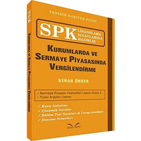 SPK Lisanslama Sınavlarına Hazırlık - Kurumlarda ve Sermaye Piyasasında Vergilendirme - Kenan Ünder