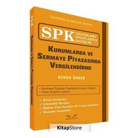 SPK Lisanslama Sınavlarına Hazırlık - Kurumlarda ve Sermaye Piyasasında Vergilendirme - Kenan Ünder