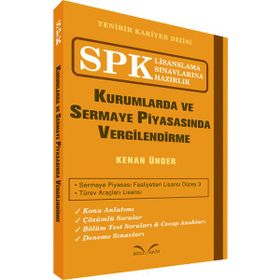 SPK Lisanslama Sınavlarına Hazırlık - Kurumlarda ve Sermaye Piyasasında Vergilendirme - Kenan Ünder