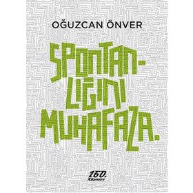 Spontanlığını Muhafaza - Oğuzcan Önver