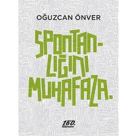 Spontanlığını Muhafaza - Oğuzcan Önver