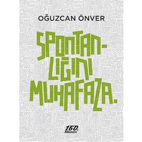 Spontanlığını Muhafaza - Oğuzcan Önver