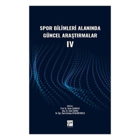 Spor Bilimleri Alanında Güncel Araştırmalar IV Gazi Kitabevi