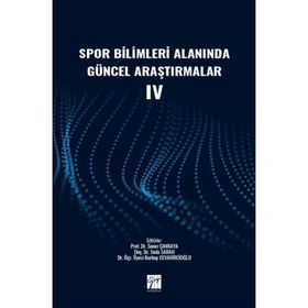 Spor Bilimleri Alanında Güncel Araştırmalar IV Gazi Kitabevi