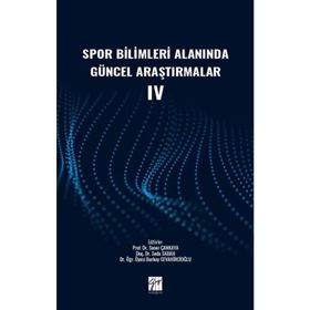 Spor Bilimleri Alanında Güncel Araştırmalar IV Gazi Kitabevi