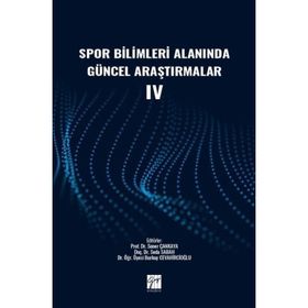 Spor Bilimleri Alanında Güncel Araştırmalar IV Gazi Kitabevi