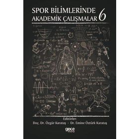 Spor Bilimlerinde Akademik Çalışmalar 6 Emine Öztürk Karataş