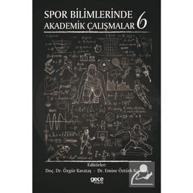 Spor Bilimlerinde Akademik Çalışmalar 6 Emine Öztürk Karataş