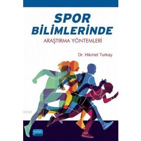 Spor Bilimlerinde Araştırma Yöntemleri - Hikmet Turkay