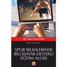 Spor Bilimlerinde Bilgisayar Destekli Eğtim Algısı - Talha Murathan