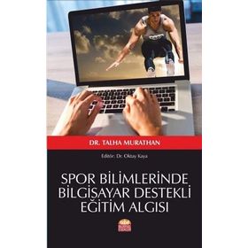 Spor Bilimlerinde Bilgisayar Destekli Eğtim Algısı - Talha Murathan