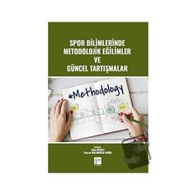 Spor Bilimlerinde Metodolojik Eğilimler ve Güncel Tartışmalar Gazi Kitabevi