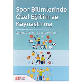Spor Bilimlerinde Özel Eğitim ve Kaynaştırma - Pegem Akademi Yayıncılık