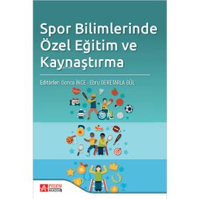 Spor Bilimlerinde Özel Eğitim ve Kaynaştırma - Pegem Akademi Yayıncılık