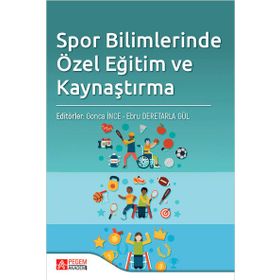Spor Bilimlerinde Özel Eğitim ve Kaynaştırma - Pegem Akademi Yayıncılık