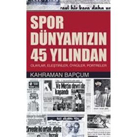 Spor Dünyamızın 45 Yılından - Kahraman Bapçum