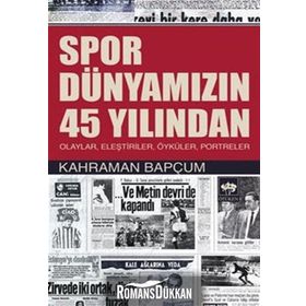 Spor Dünyamızın 45 Yılından - Kahraman Bapçum
