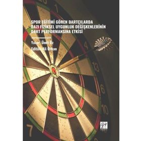 Spor Eğitimi Gören Dartçılarda Bazı Fiziksel Uygunluk Değişkenlerinin Dart Performansına Etkisi - Gazi Kitabevi