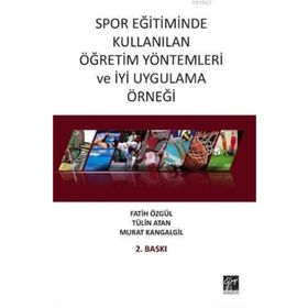 Spor Eğitiminde Kullanılan Öğretim Yöntemleri ve İyi Uygulama Örneği