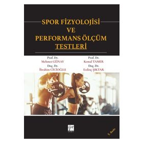 Spor Fizyolojisi ve Performans Ölçüm Testleri - Mehmet Günay