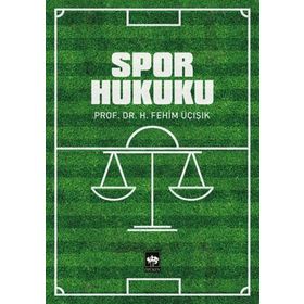 SPOR HUKUKU - H. FEHIM ÜÇIŞIK