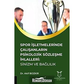 Spor İşletmelerinde Çalışanların Psikolojik Sözleşme İhlalleri - Akif Bozkır