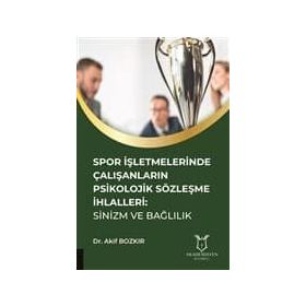 Spor İşletmelerinde Çalışanların Psikolojik Sözleşme İhlalleri - Akif Bozkır