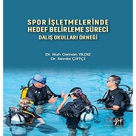 Spor İşletmelerinde Hedef Belirleme Süreci Dalış Okulları Örneği Nuh Osman Yıldız Sevda Çiftçi