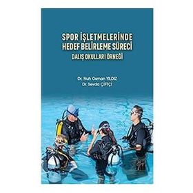 Spor İşletmelerinde Hedef Belirleme Süreci Dalış Okulları Örneği Nuh Osman Yıldız Sevda Çiftçi